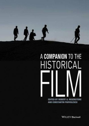 A Companion to the Historical Film by Robert A. Rosenstone 9781119169574