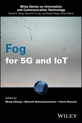 Fog for 5G and IoT by Mung Chiang 9781119187134