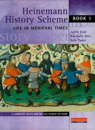 Heinemann History Scheme Book 1: Life in Medieval Times by Judith Kidd