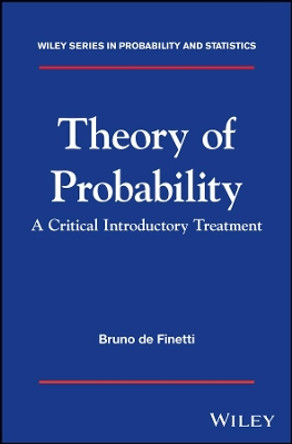 Theory of Probability: A critical introductory treatment by Bruno de Finetti 9781119286370