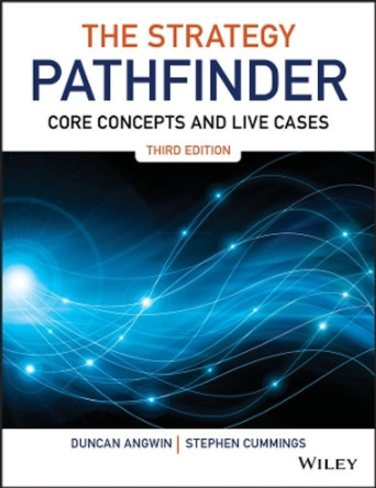 The Strategy Pathfinder: Core Concepts and Live Cases by Stephen Cummings 9781119311843