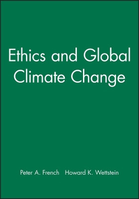Ethics and Global Climate Change by Peter A. French 9781119341321