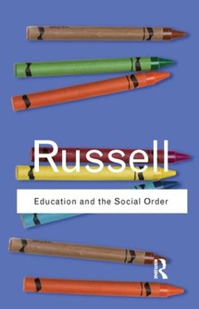 Education and the Social Order by Bertrand Russell 9781138168374