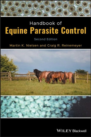 Handbook of Equine Parasite Control by Martin K. Nielsen 9781119382782