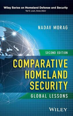 Comparative Homeland Security: Global Lessons Nadav Morag 9781119412403