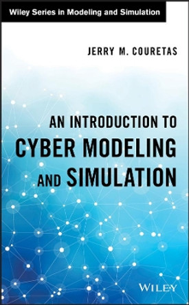 An Introduction to Cyber Modeling and Simulation by Jerry M. Couretas 9781119420873