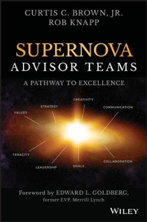 Supernova Advisor Teams: A Pathway to Excellence by Curtis C. Brown, Jr. 9781119477457