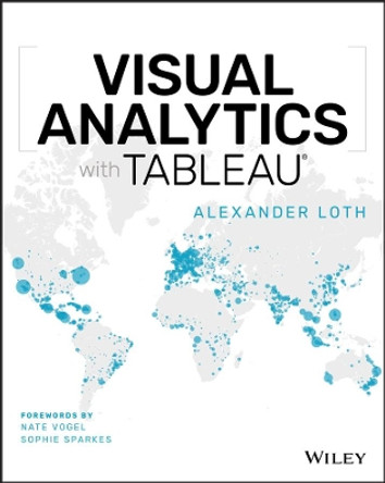 Visual Analytics with Tableau by Alexander Loth 9781119560203