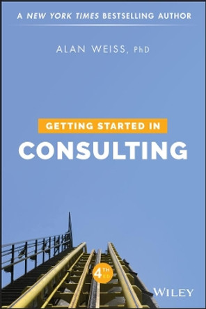 Getting Started in Consulting by Alan Weiss 9781119542155