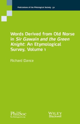 Words Derived from Old Norse in Sir Gawain and the Green Knight: An Etymological Survey Richard Dance (Soft Resources, Inc., Seattle, Washington) 9781119580027