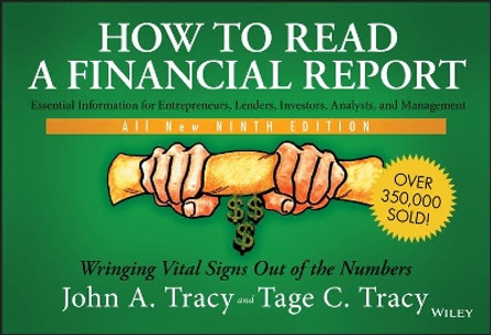 How to Read a Financial Report: Wringing Vital Signs Out of the Numbers by John A. Tracy 9781119606468