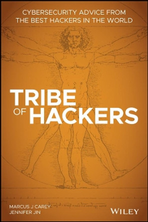 Tribe of Hackers: Cybersecurity Advice from the Best Hackers in the World by Marcus J. Carey 9781119643371