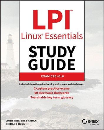 LPI Linux Essentials Study Guide: Exam 010 v1.6 by Christine Bresnahan 9781119657699