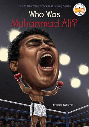 Who Was Muhammad Ali? by James Buckley