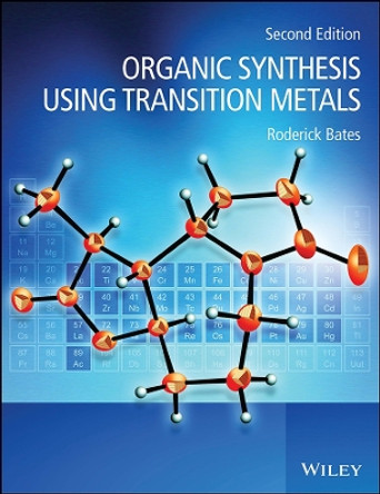 Organic Synthesis Using Transition Metals by Roderick Bates 9781119978930