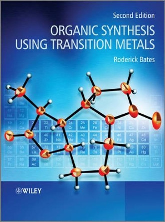 Organic Synthesis Using Transition Metals by Roderick Bates 9781119978947