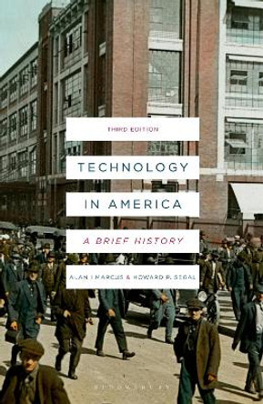 Technology in America: A Brief History by Alan I. Marcus 9781137334862