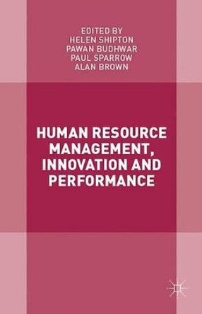 Human Resource Management, Innovation and Performance by Helen Shipton 9781137465184