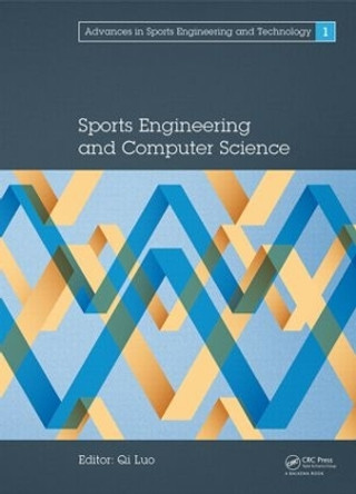 Sports Engineering and Computer Science: Proceedings of the International Conference on Sport Science and Computer Science (SSCS 2014), Singapore, 16-17 September 2014 by Qi Luo 9781138026506