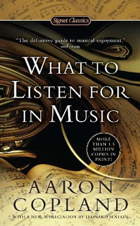 What To Listen For In Music by Aaron Copland