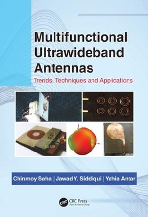 Multifunctional Ultrawideband Antennas: Trends, Techniques and Applications by Chinmoy Saha 9781138553545