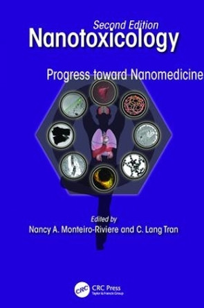 Nanotoxicology: Progress toward Nanomedicine, Second Edition by Nancy A. Monteiro-Riviere 9781138033993