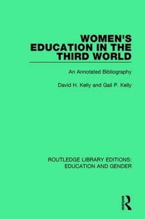 Women's Education in the Third World: An Annotated Bibliography by David H. Kelly 9781138042322