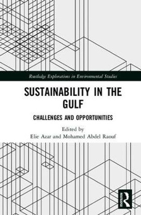 Sustainability in the Gulf: Challenges and Opportunities by Elie Azar 9781138040687