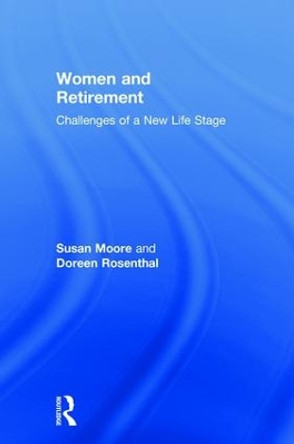 Women and Retirement: Challenges of a New Life Stage by Susan Moore 9781138045217