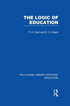 The Logic of Education (RLE Edu K) Paul Hirst 9781138006492