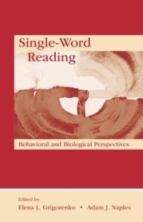 Single-Word Reading: Behavioral and Biological Perspectives by Elena L. Grigorenko 9781138004153