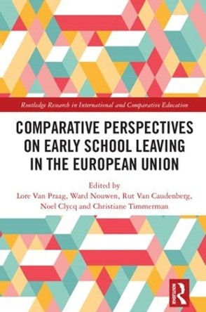 Comparative Perspectives on Early School Leaving in the European Union by Lore Van Praag 9781138048072