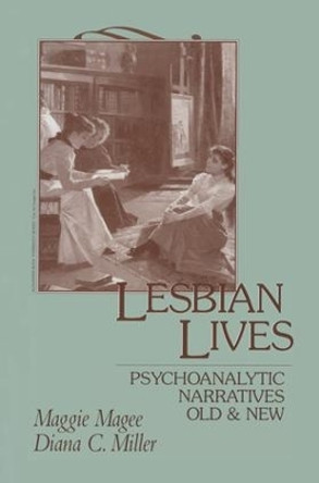 Lesbian Lives: Psychoanalytic Narratives Old and New by Maggie Magee 9781138005372