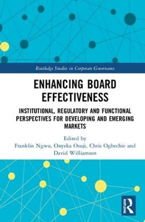 Enhancing Board Effectiveness: Institutional, Regulatory and Functional Perspectives for Developing and Emerging Markets by Michele Bigoni 9781138048324