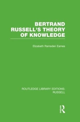 Bertrand Russell's Theory of Knowledge by Elizabeth Ramsden Eames 9781138008175