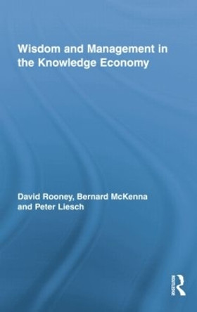 Wisdom and Management in the Knowledge Economy by David Rooney 9781138008830