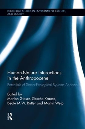 Human-Nature Interactions in the Anthropocene: Potentials of Social-Ecological Systems Analysis by Marion Glaser 9781138008854