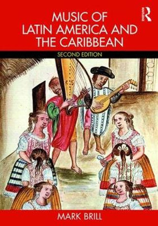 Music of Latin America and the Caribbean by Mark Brill 9781138053564