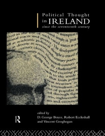 Political Thought in Ireland Since the Seventeenth Century by D. George Boyce 9781138009035