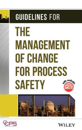 Guidelines for the Management of Change for Process Safety by Center for Chemical Process Safety (CCPS)