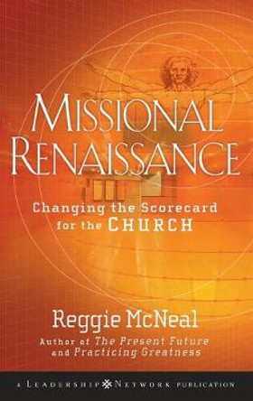 Missional Renaissance: Changing the Scorecard for the Church by Reggie McNeal