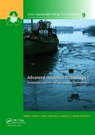 Advanced Oxidation Technologies: Sustainable Solutions for Environmental Treatments by Marta I. Litter 9781138072886