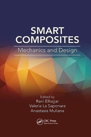 Smart Composites: Mechanics and Design by Rani Elhajjar 9781138075511