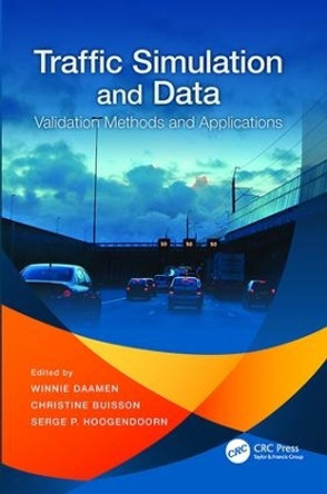 Traffic Simulation and Data: Validation Methods and Applications by Winnie Daamen 9781138075917