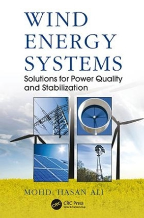 Wind Energy Systems: Solutions for Power Quality and Stabilization by Mohd. Hasan Ali 9781138076129