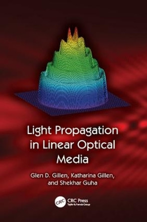 Light Propagation in Linear Optical Media by Glen D. Gillen 9781138076327