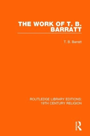 The Work of T. B. Barratt by T. B. Barratt 9781138069886