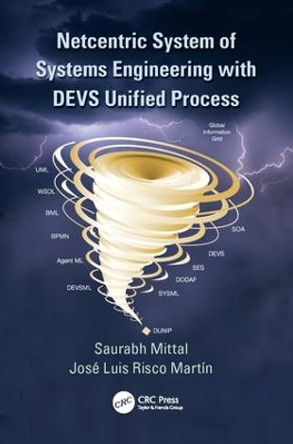 Netcentric System of Systems Engineering with DEVS Unified Process by Saurabh Mittal 9781138076594