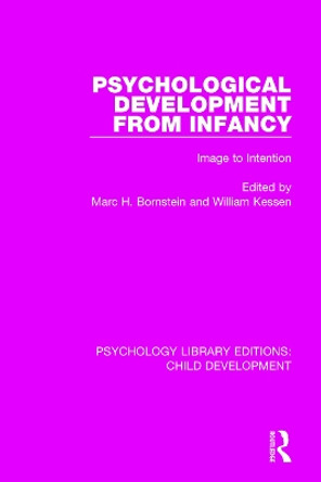 Psychological Development From Infancy: Image to Intention by Marc H. Bornstein 9781138060371