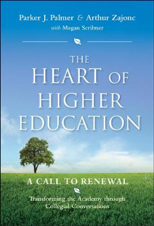 The Heart of Higher Education: A Call to Renewal by Parker J. Palmer